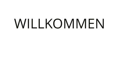 WILLKOMMEN